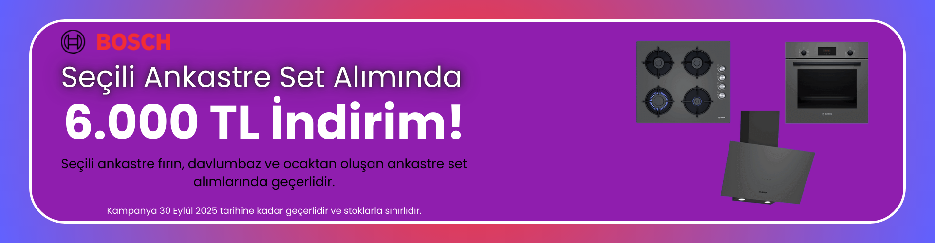 Ankastre Set Alımına 6000 TL İndirim